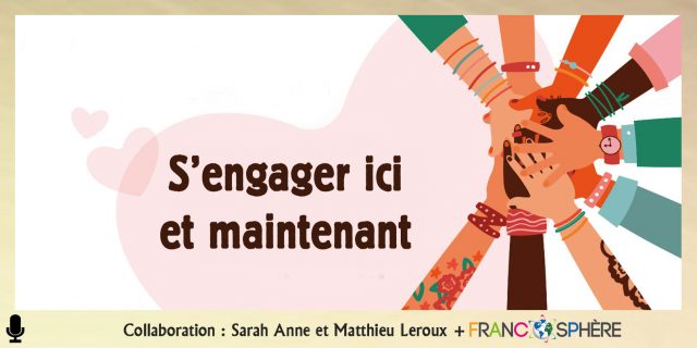 S'engager ici et maintenant